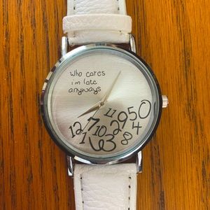 NEW Fashion Watch - Who Cares I’m Late Anyways, White Faux Leather Band